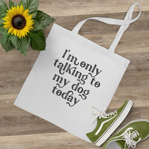 Tote Bag - Only Talking to the Dog