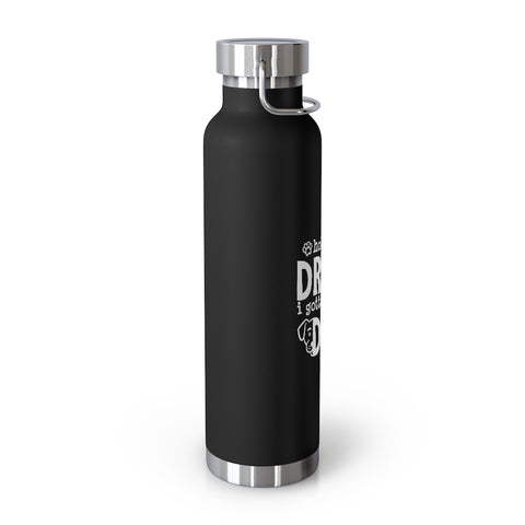 22oz Vacuum Insulated Bottle - Hold My Drink
