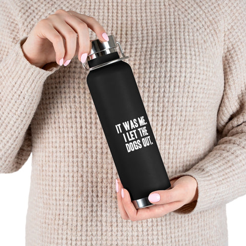 22oz Vacuum Insulated Bottle - Let the Dogs Out